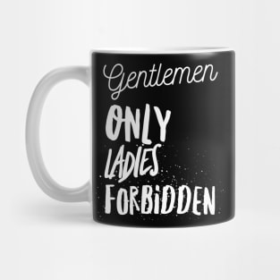 Gentlemen only ladies forbidden Mug